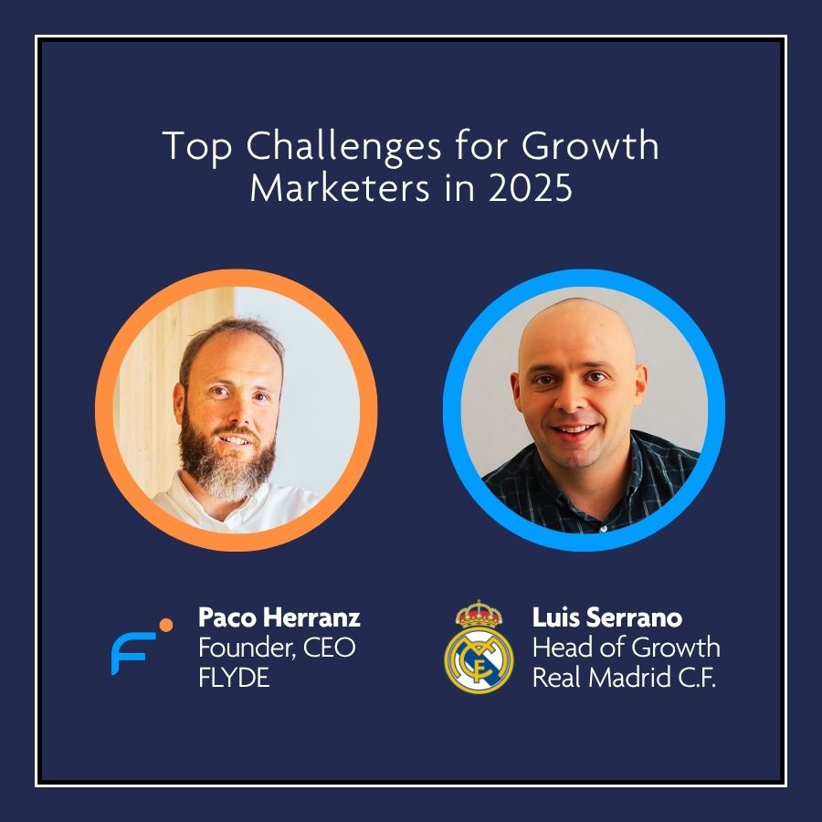 FLYDE Talks 2 · Luis Serrano (Real Madrid) · Growth marketing