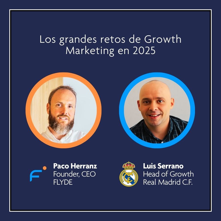 FLYDE Talks 2 · Luis Serrano (Real Madrid) · Growth marketing