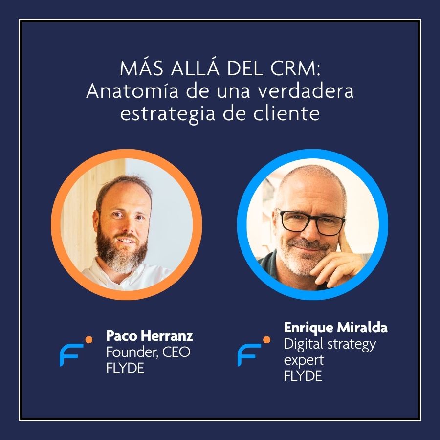 FLYDE Talks 5 · Enrique Miralda · Más allá del CRM