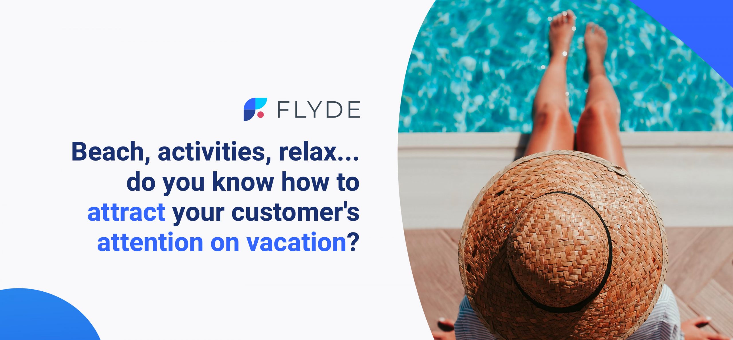 Beach, activities, relax... do you know how to attract your customer's attention on vacation?