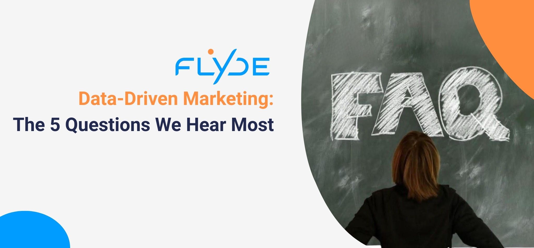 Data-Driven Marketing: The 5 Questions We Hear Most