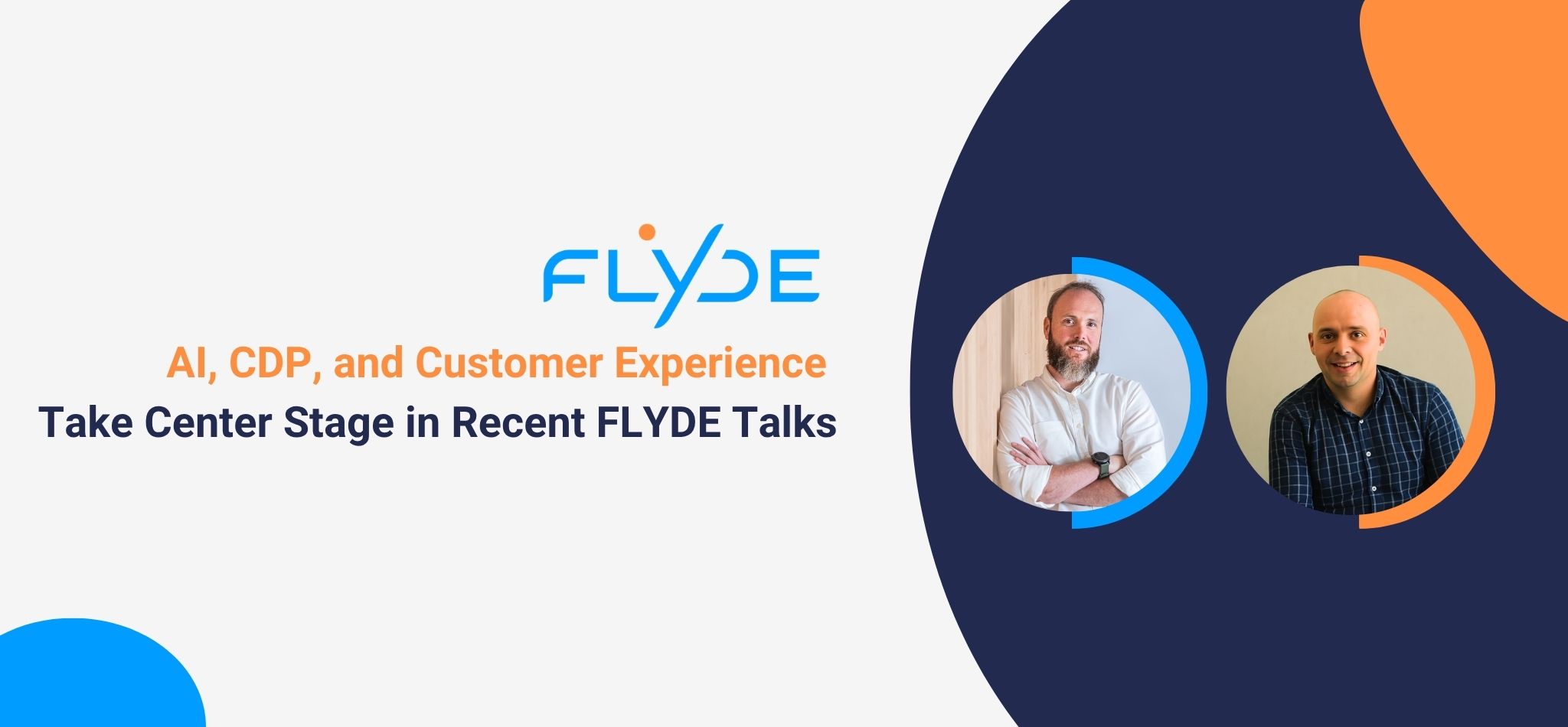 IA, CDP and Customer Experience Take Center Stage in Recent FLYDE Talks