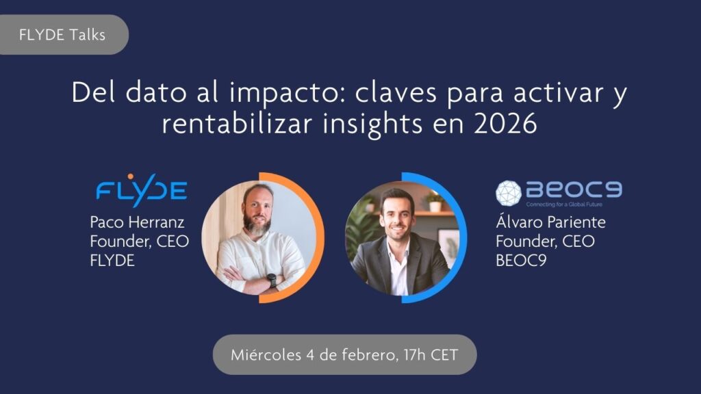 FLYDE Talks 4: Del dato al impacto: claves para activar y rentabilizar insights in 2026