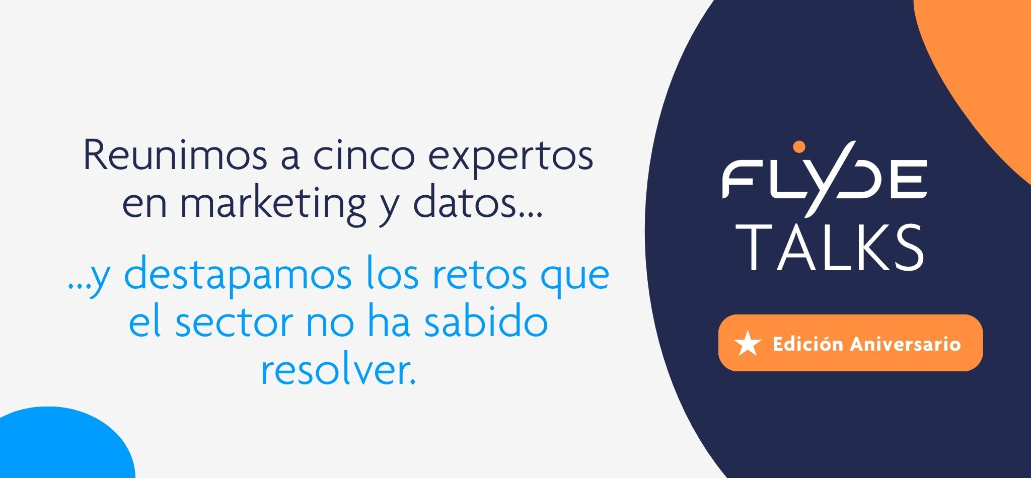 Cinco expertos en marketing y datos destapan los retos que el sector no ha sabido resolver · FLYDE Talks Edición Aniversario