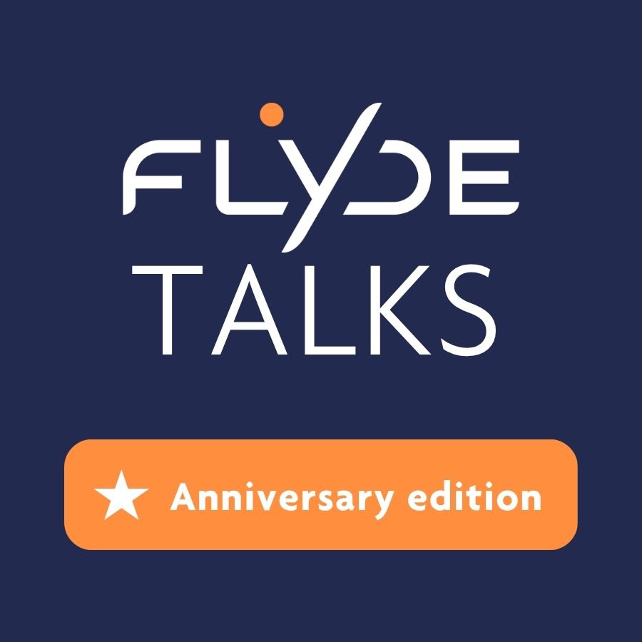 FLYDE Talks Anniversary Edition